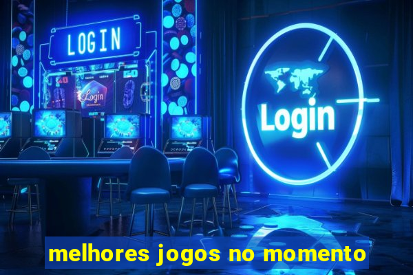 melhores jogos no momento